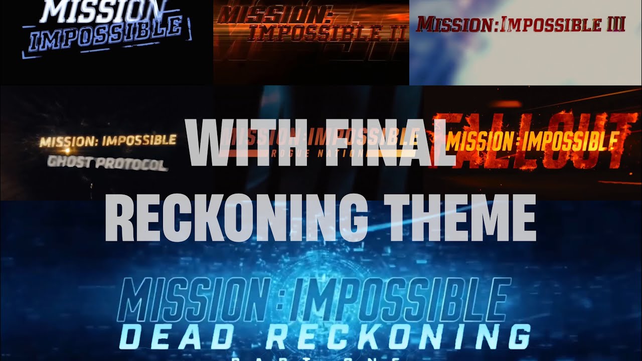 All Mission: Impossible Opening Titles with Final Reckoning Theme
