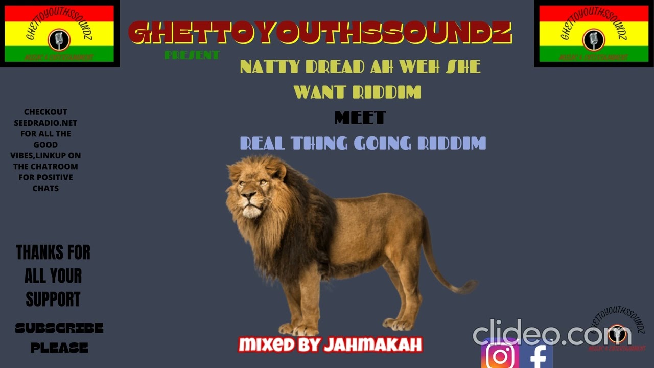 (XPLOSIVE)GHETTOYOUTHSSOUNDZ PRESENT#NATTY DREAD AH WEH SHE WANT RIDDIM#MEET#REAL THING GOING RIDDIM