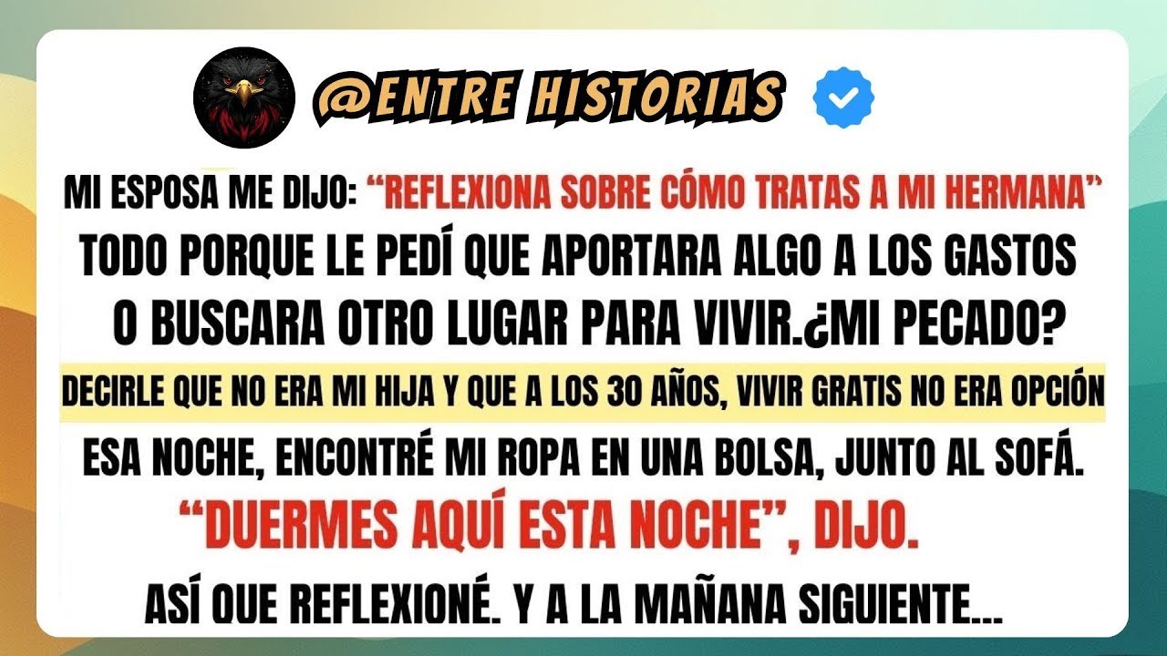 Mi ESPOSA me dijo  “REFLEXIONA sobre cómo tratas a mi  HERMANA  Todo porque le pedí que aportara