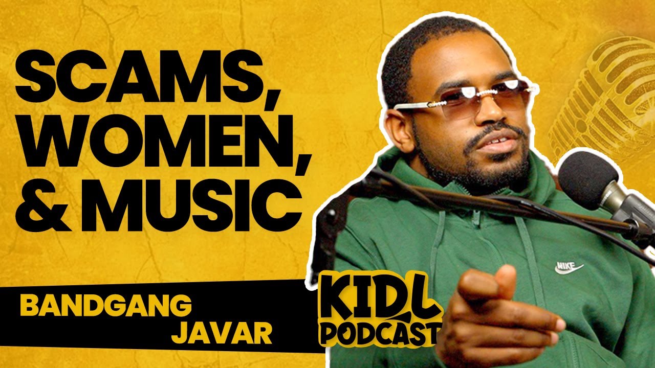 Bandgang Javar on Scam Market, Adam22 Sharing Wife, Having Multiple Women | Kid L Podcast #273
