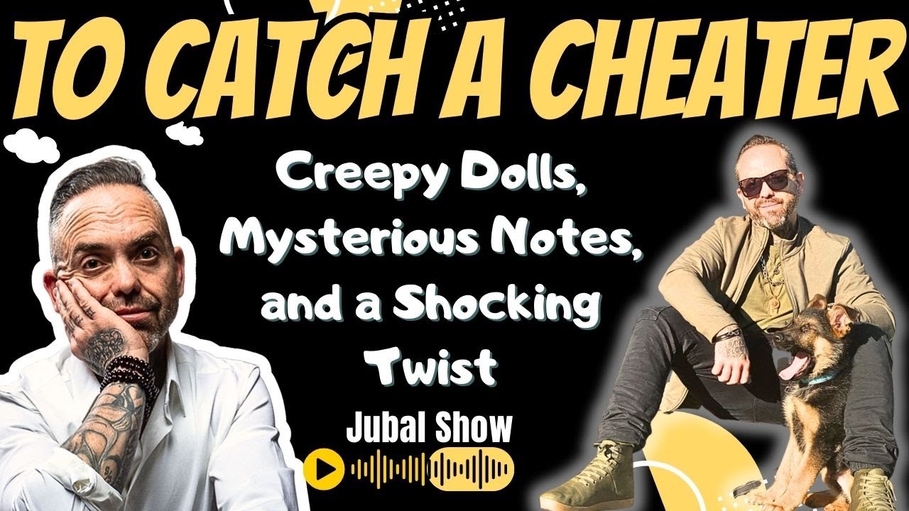 The  Jubal Show - Creepy Dolls, Mysterious Notes, and a Shocking Truth Revealed | To Catch A Cheater