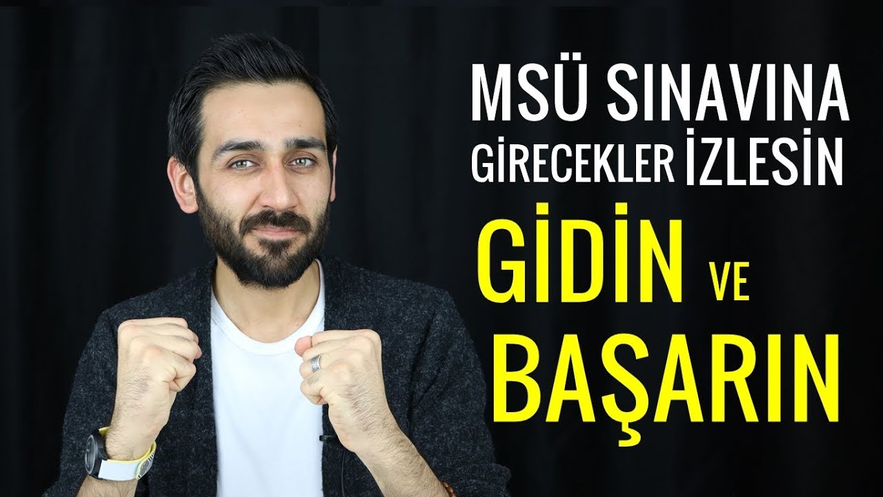 MSÜ Sınavına Girecekler İzlesin | Gidin ve Başarın