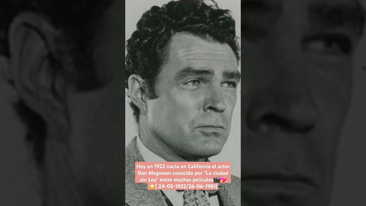 Hoy en 1922 nacía el actor Don Megowan conocido por "La ciudad sin Ley"🎬💖⭐️( 24-05-1922/26-06-1981)