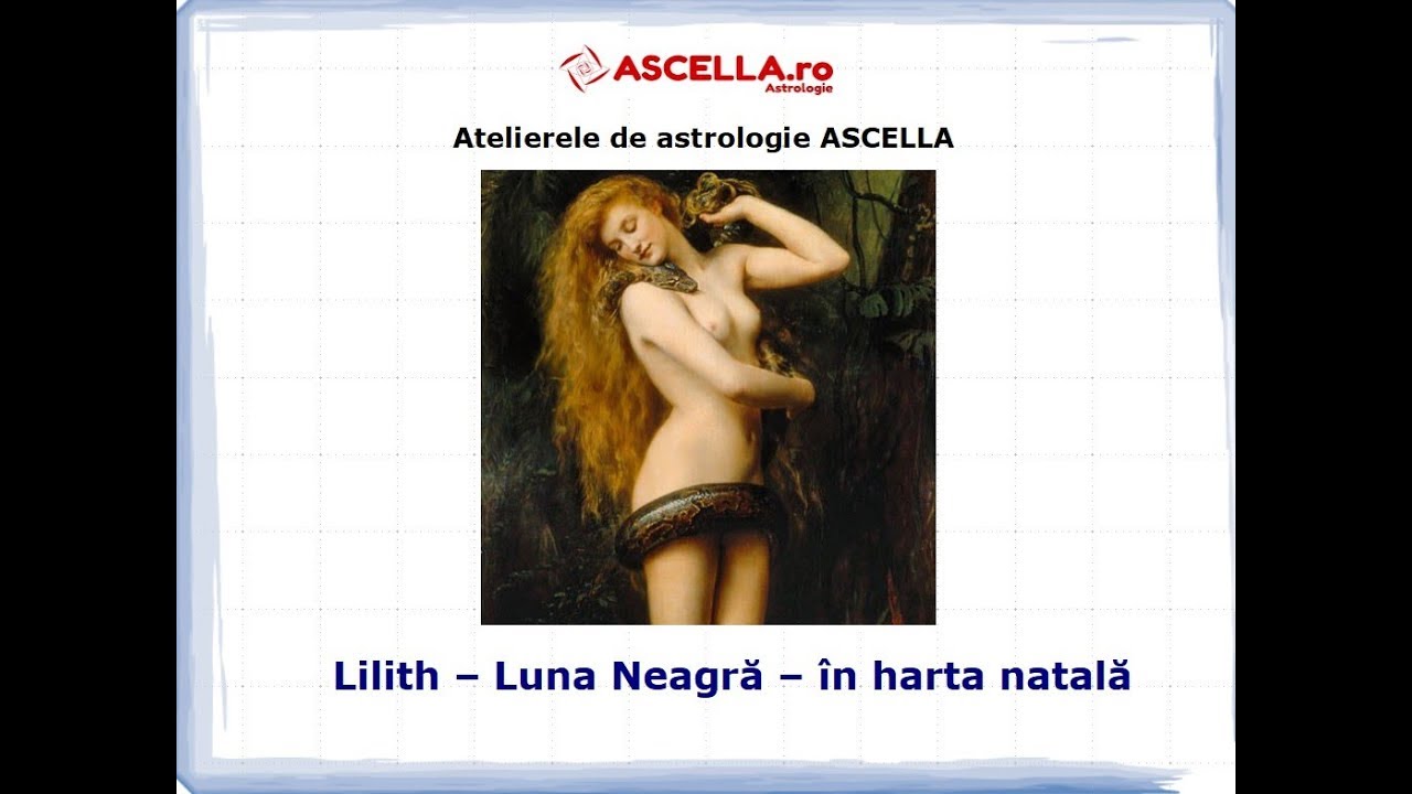 Atelier #9 - Lilith - Luna Neagră în harta natală