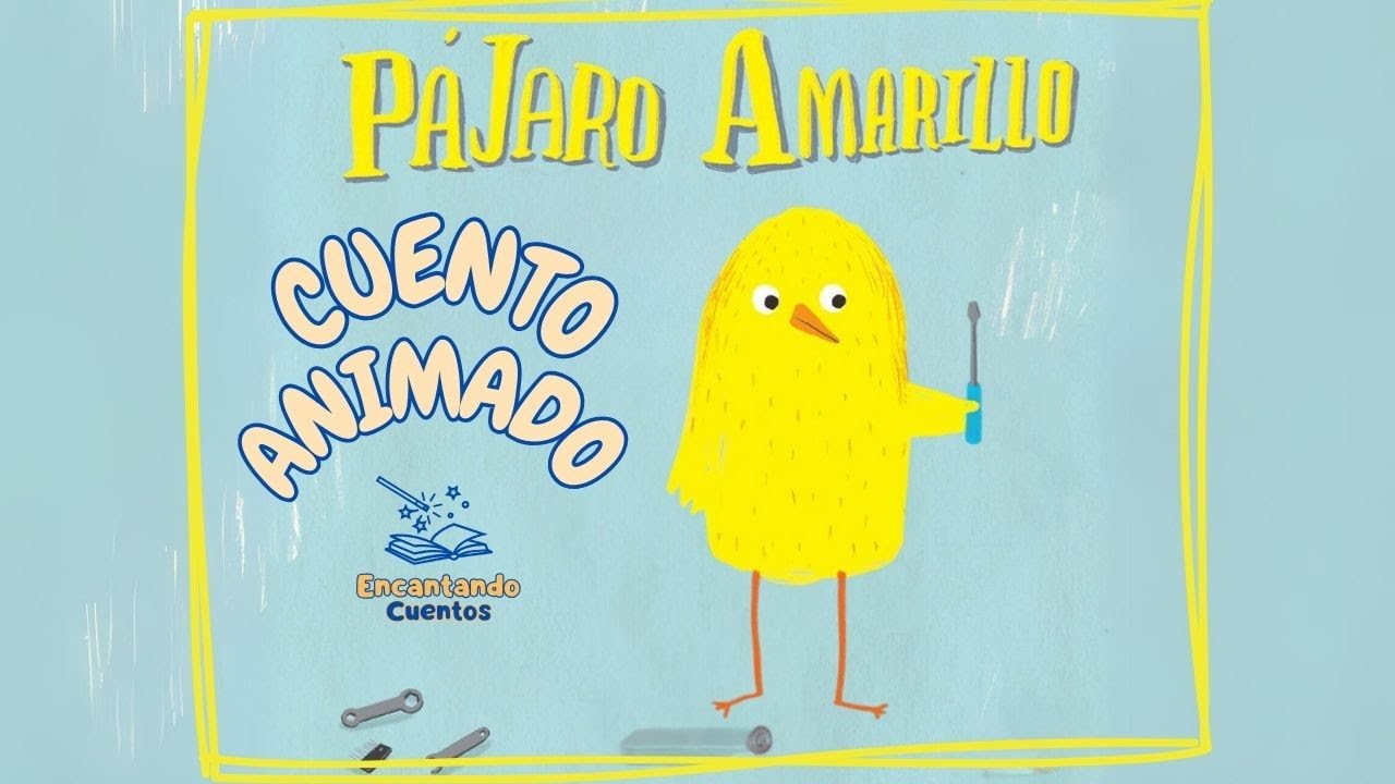 PÁJARO AMARILLO / Cuento animado / Cuentos infantiles