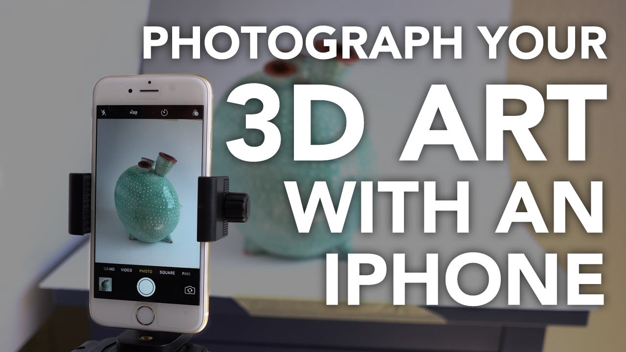 Photographing your 3D Art with an iPhone/Smartphone