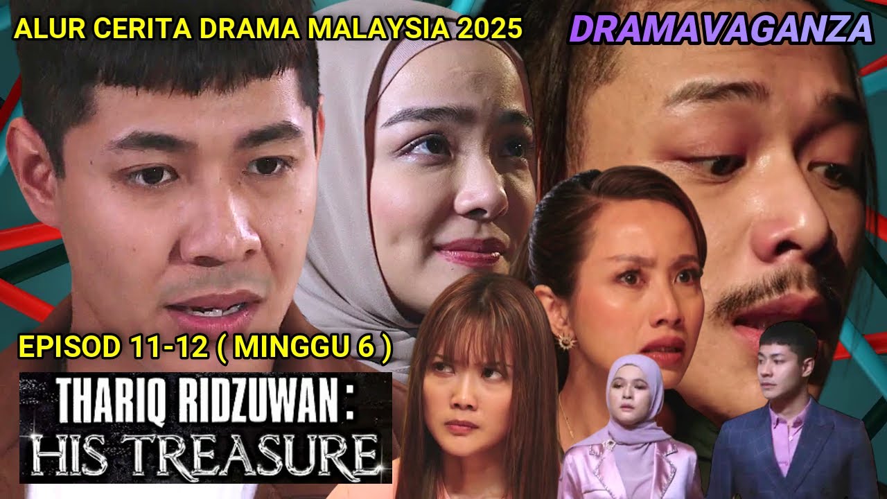 THARIQ RIDZUWAN : HIS TREASURE Episod 11 & 12 - Alur Cerita Drama (Part 5/7)