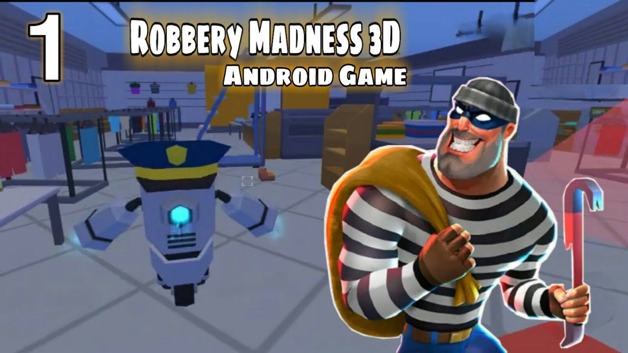 Robbery Madness 3D : Stealth Master Thief - Full GamePlay Walkthrough Part 1 Tutorial (Android,iOS)