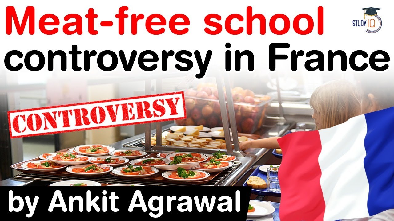 Meat free school meals spark controversy in France - Why was meat removed from school menu? #UPSC