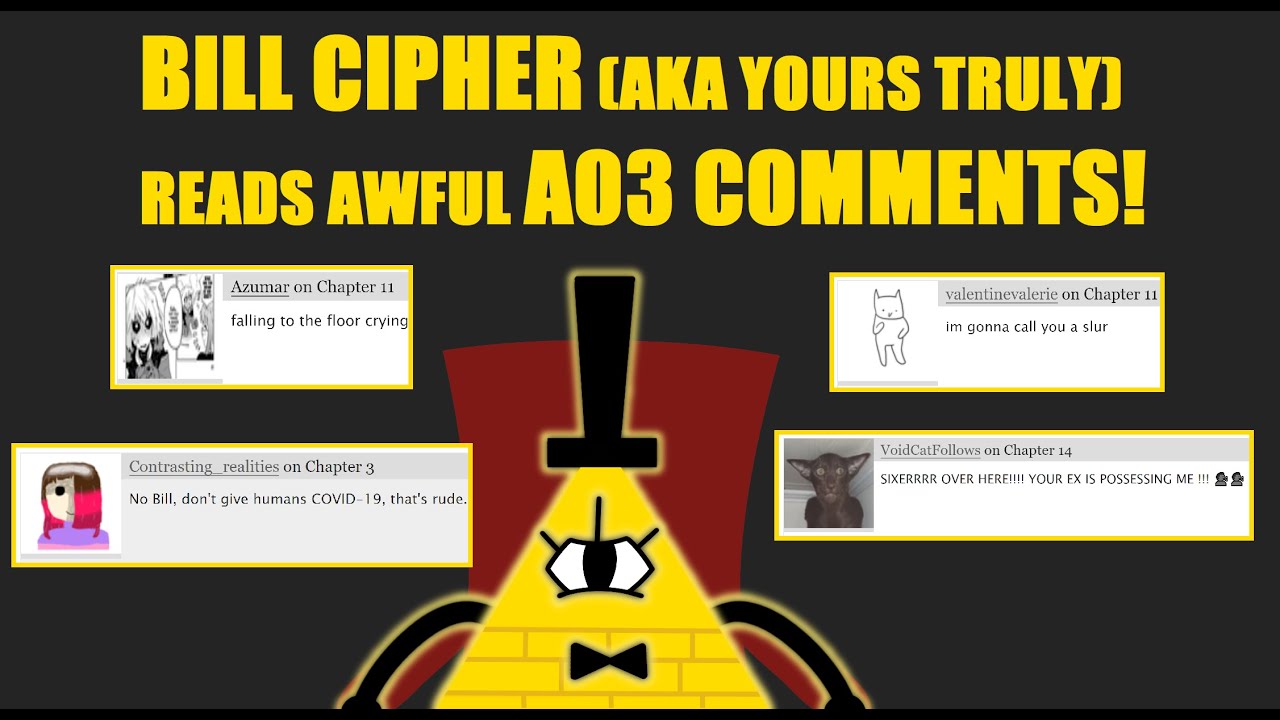 BILL CIPHER Reads Comments on his OWN FANFIC!