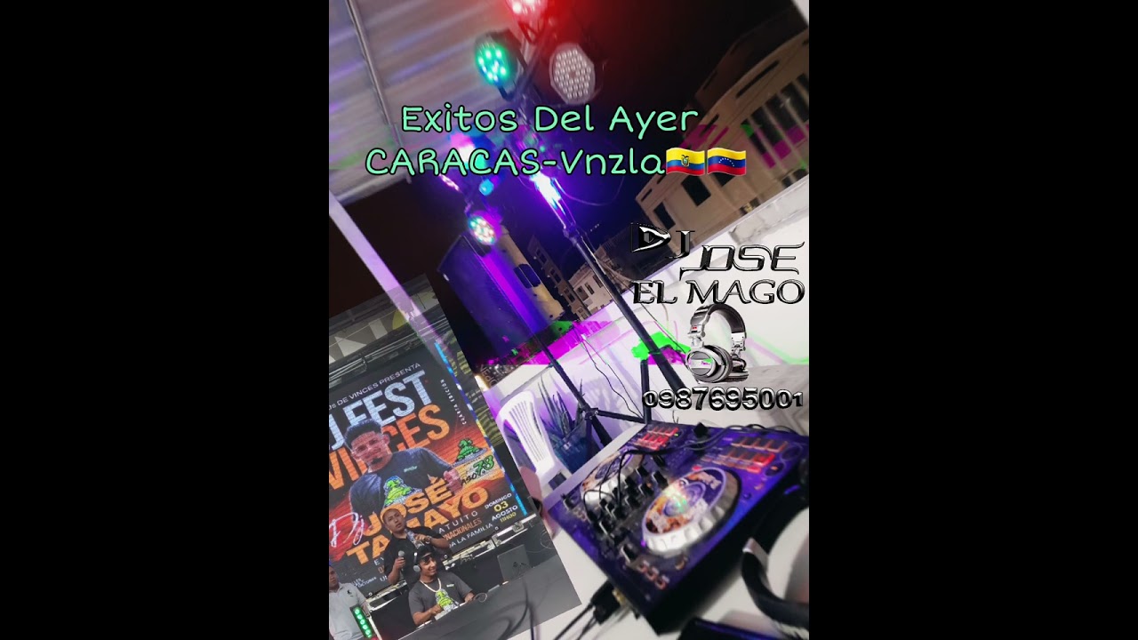 Exitos Del Ayer Caracas-Venezuela 🇪🇨 🇻🇪  Dj Jose El Mago -Señor_cantinero y más 
