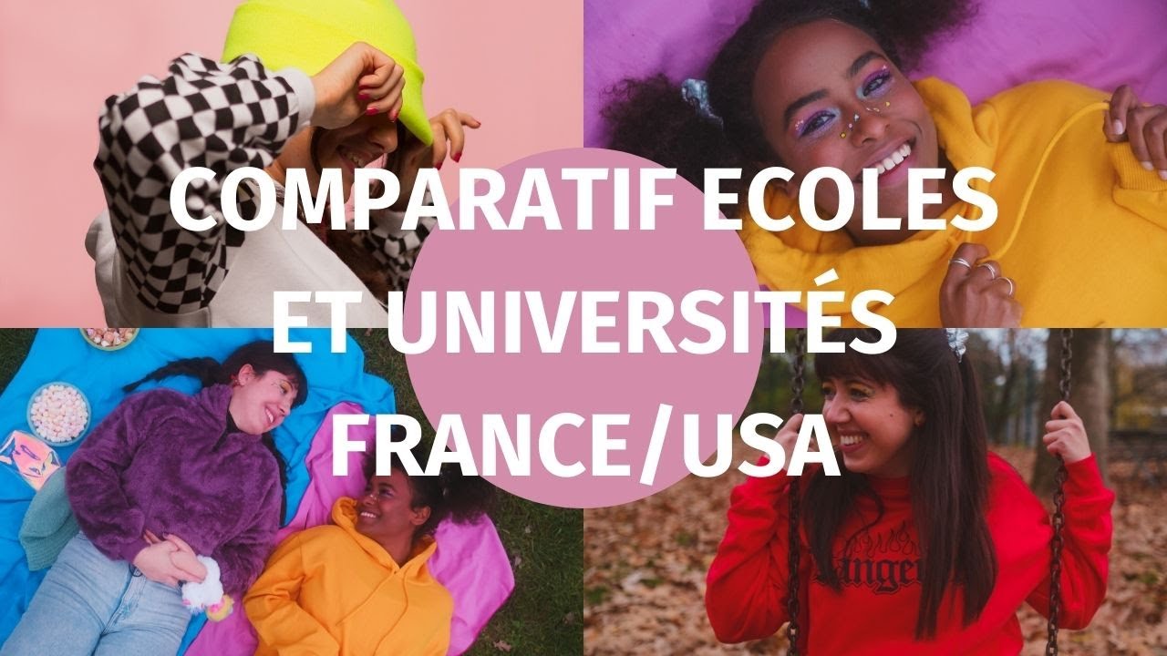 COMPARATIF DES SYSTÈMES D’ÉTUDES FRANÇAIS ET AMÉRICAIN : ÉCOLES et UNIVERSITÉS