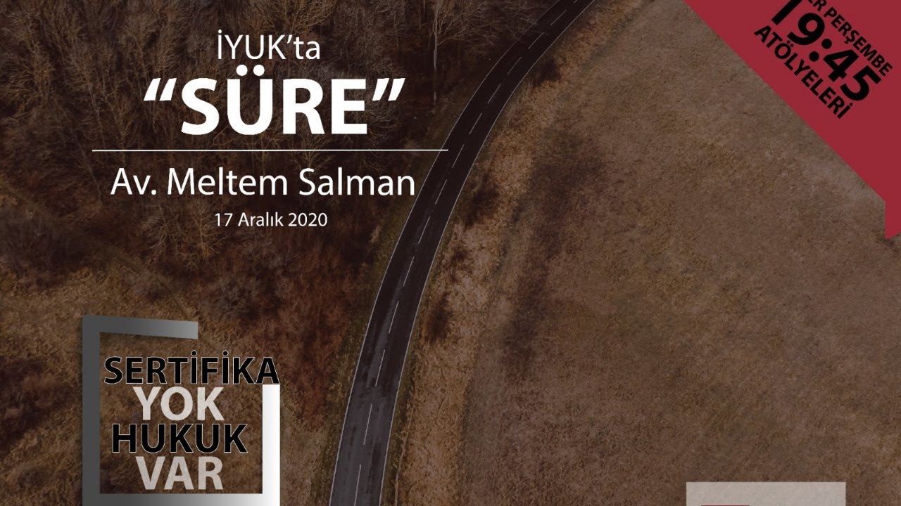 İYUK'TA SÜRE Av. Meltem Salman Av. Emrah ALTUNOĞLU