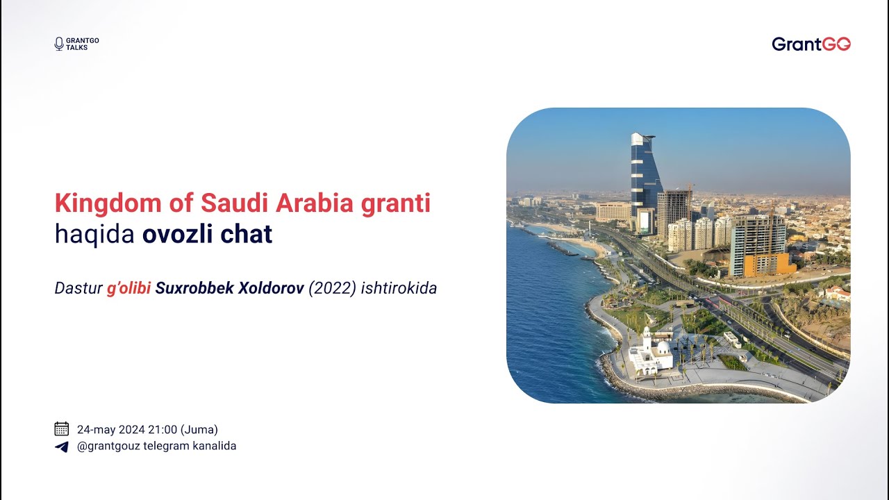 Saudiya Arabistoni granti - talablar, foydali tomonlari, hujjat topshirish. G'olib bilan suhbat
