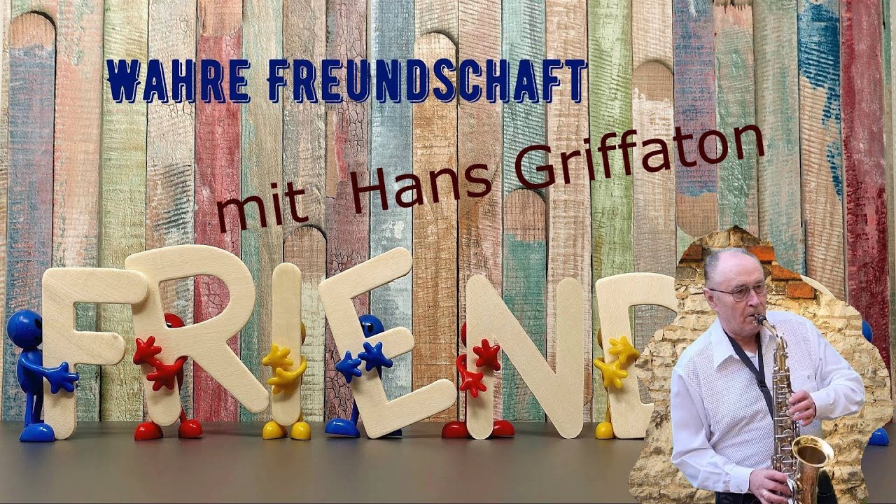 WAHRE FREUNDSCHAFT - Hans Griffaton