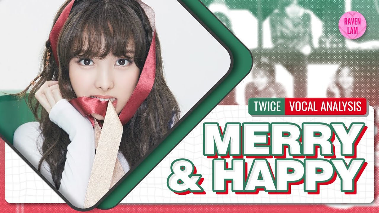 Twice - Merry & Happy (Vocal Analysis) (Background Vocals, Lead Vocals, Ad-libs, etc.)
