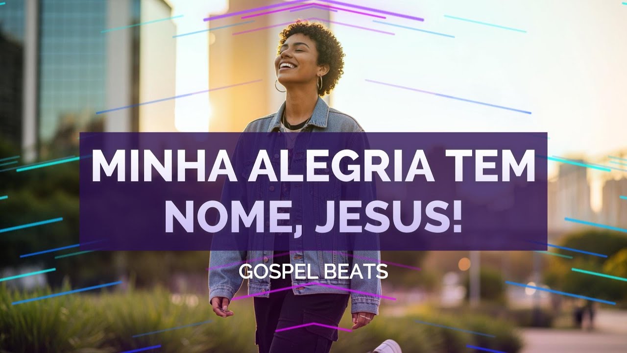 A Música que Vai Mudar seu Dia: Minha Alegria tem Nome (Jesus!) ☀️