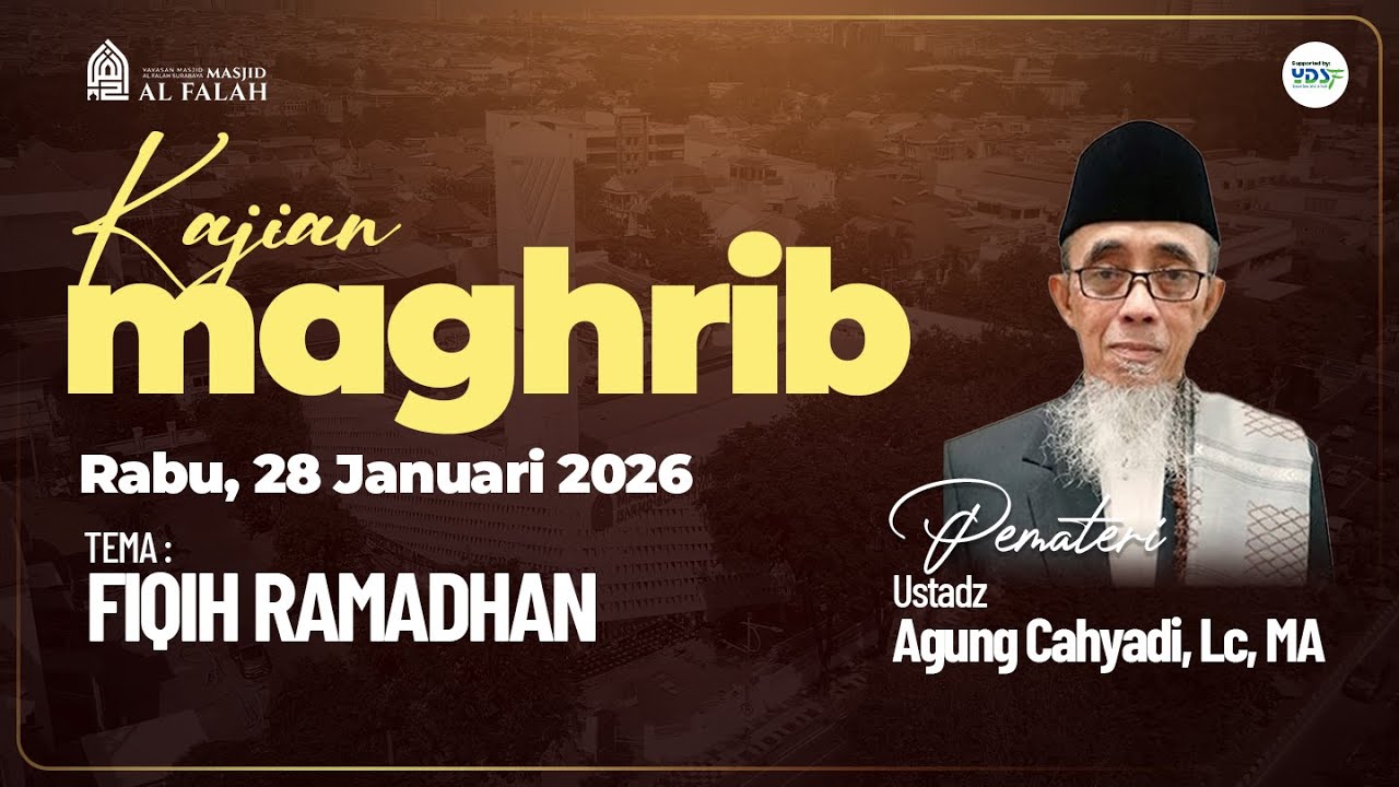 FIQIH RAMADHAN - KAJIAN MAGHRIB MASJID AL FALAH - Ust. Agung Cahyadi, Lc, MA