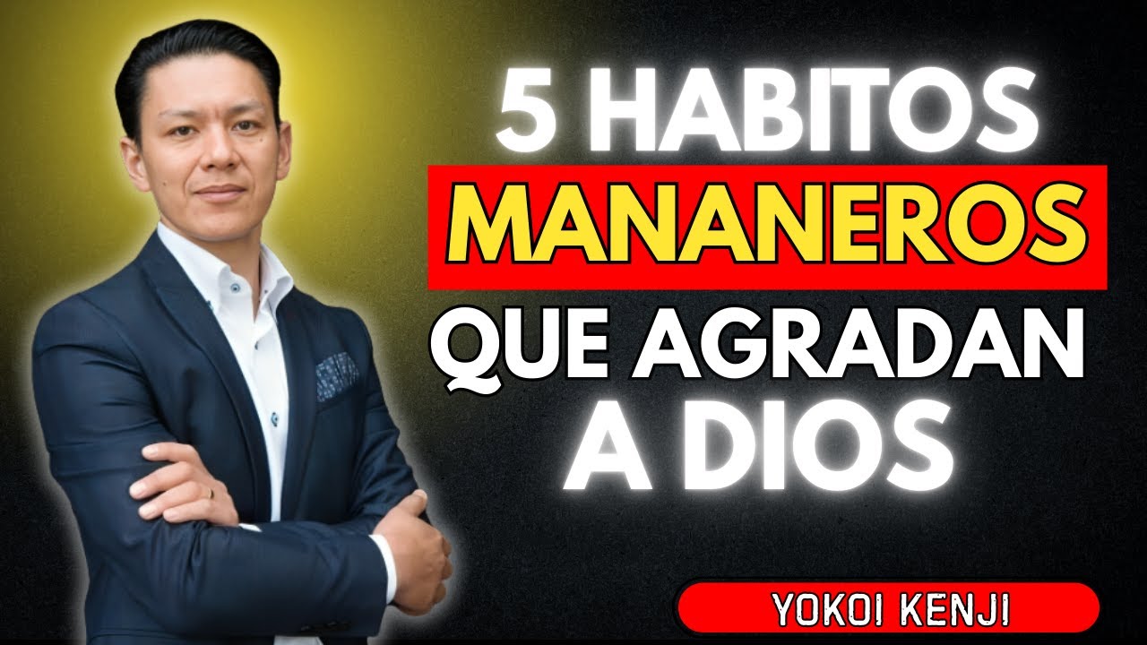 EMPIEZA Tu 2026 Con ESTOS 5 HÁBITOS Que AGRADAN a DIOS _ Rutina Matutina Bíblica - Yokoi Kenji 💪