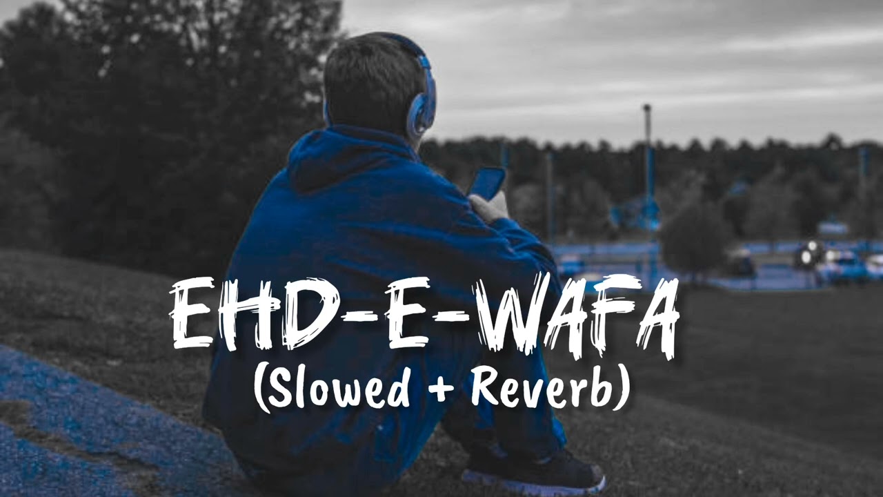 Ehd- E -Wafa ost 💔🥺 (slowed Reverb) #slowedreverb #lofi #sadsong #ost@aispideyuniverse0404