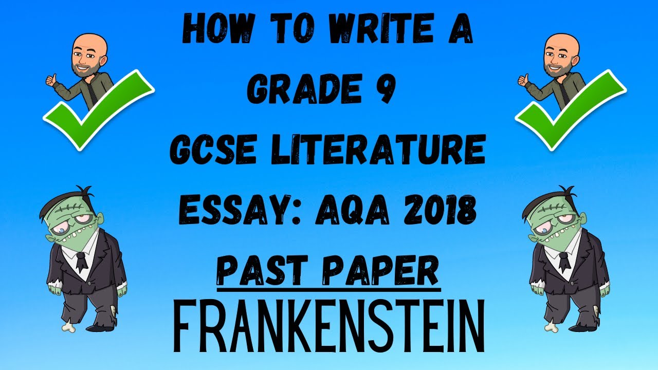 How to Write a Grade 9 GCSE Literature Essay: AQA 2018 Past Paper - Frankenstein