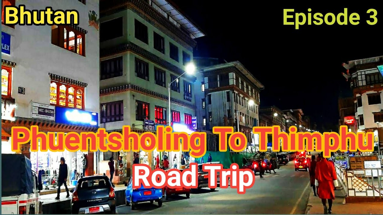 Kolkata to Bhutan | Phuentsholing to Thimpu Road Trip | Thimpu Travel Guide | Bhutan Travel Guide