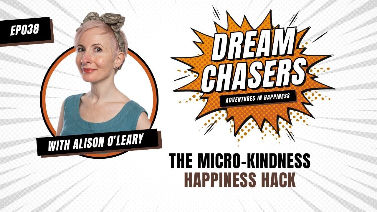 EP038 | The Micro-Kindness Happiness Hack, With Alison O'Leary