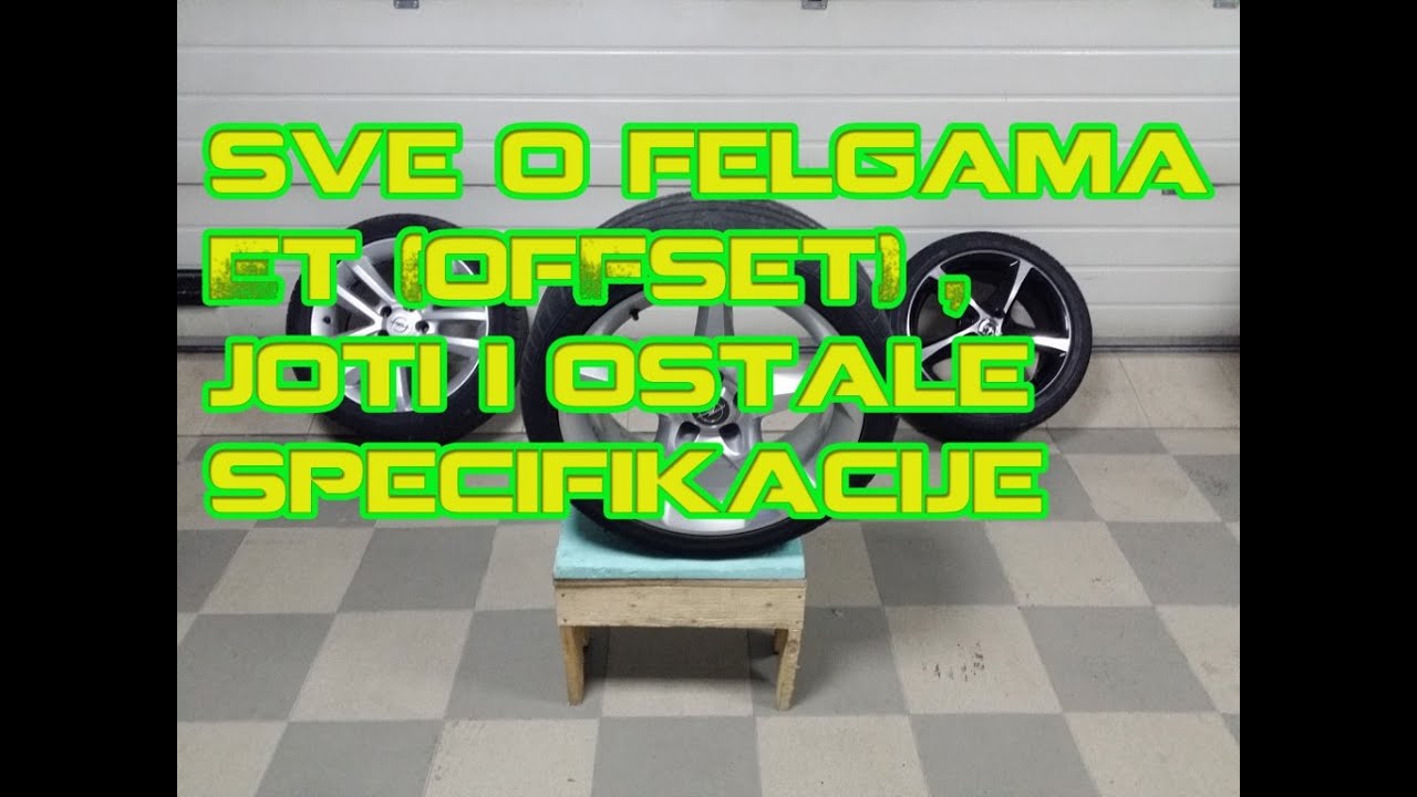 Sve o felgama za vas automobili (ET , Joti i ostale specifikacije)