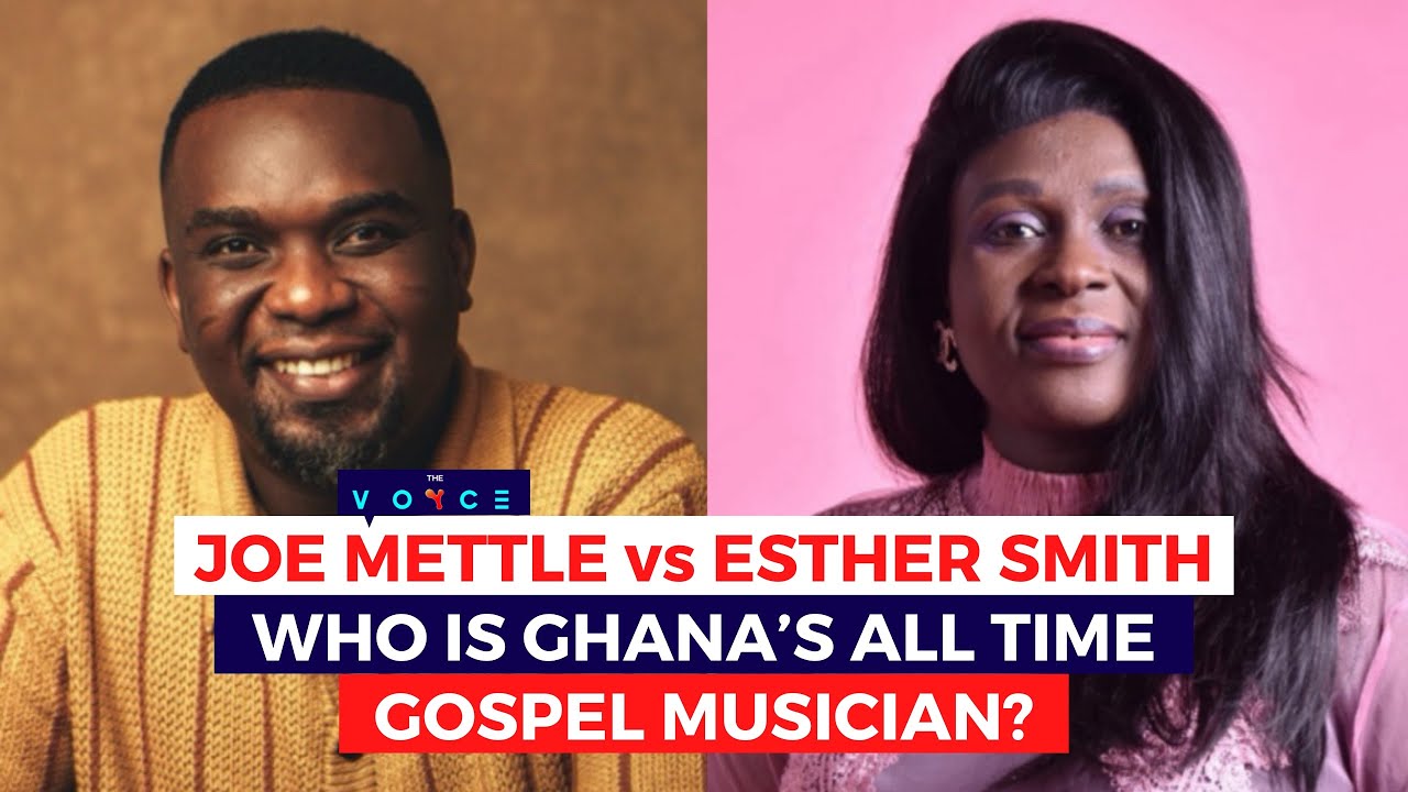 Joe Mettle vs Esther Smith: Who is Ghana’s All Time Gospel Artiste