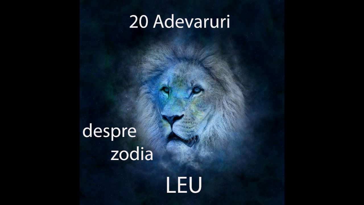 20 Adevaruri despre zodia LEU