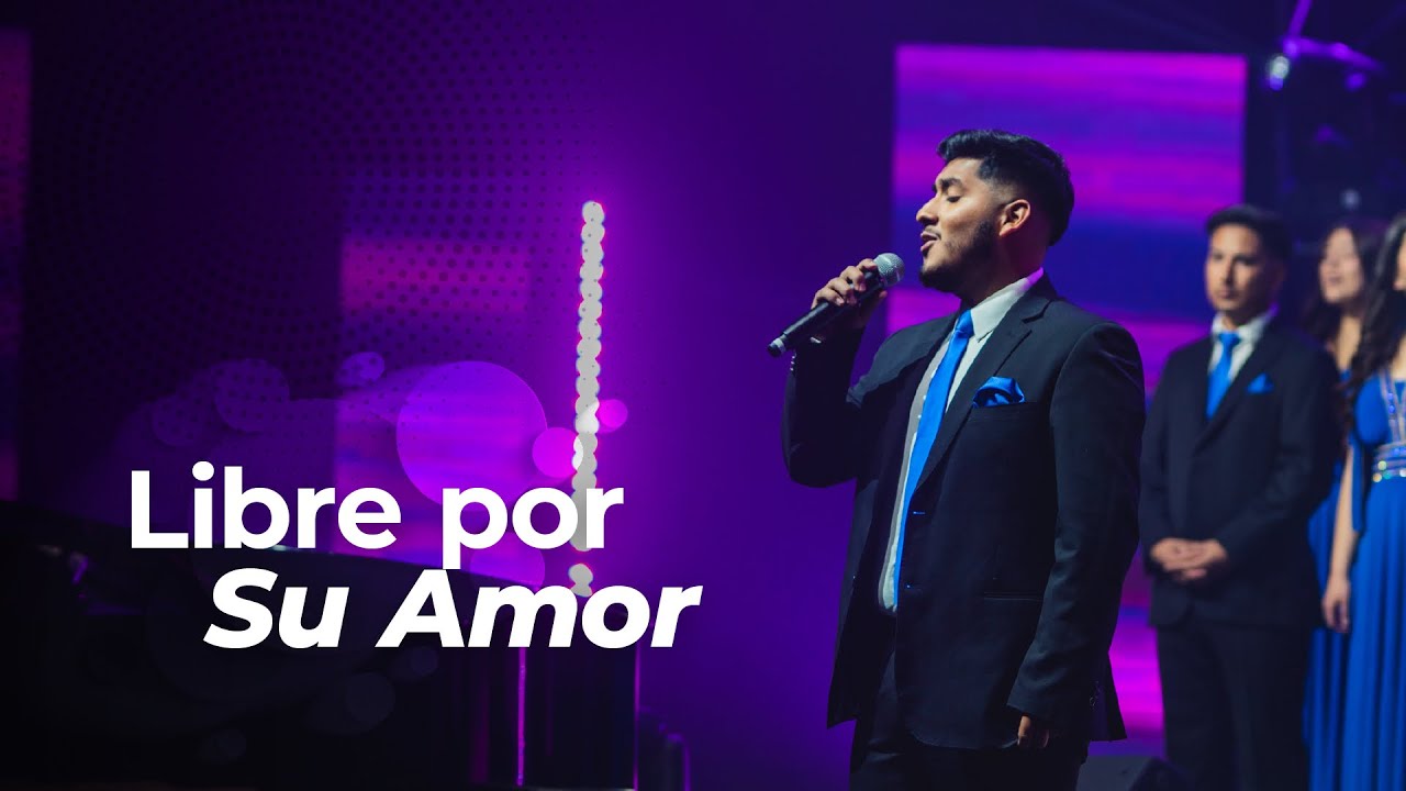 Libre por Su Amor | Coro de Cámara UNACH