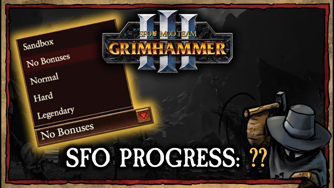 DIFFICULTY ► SFO: Grimhammer III Tides of Torment MODDING REPORT