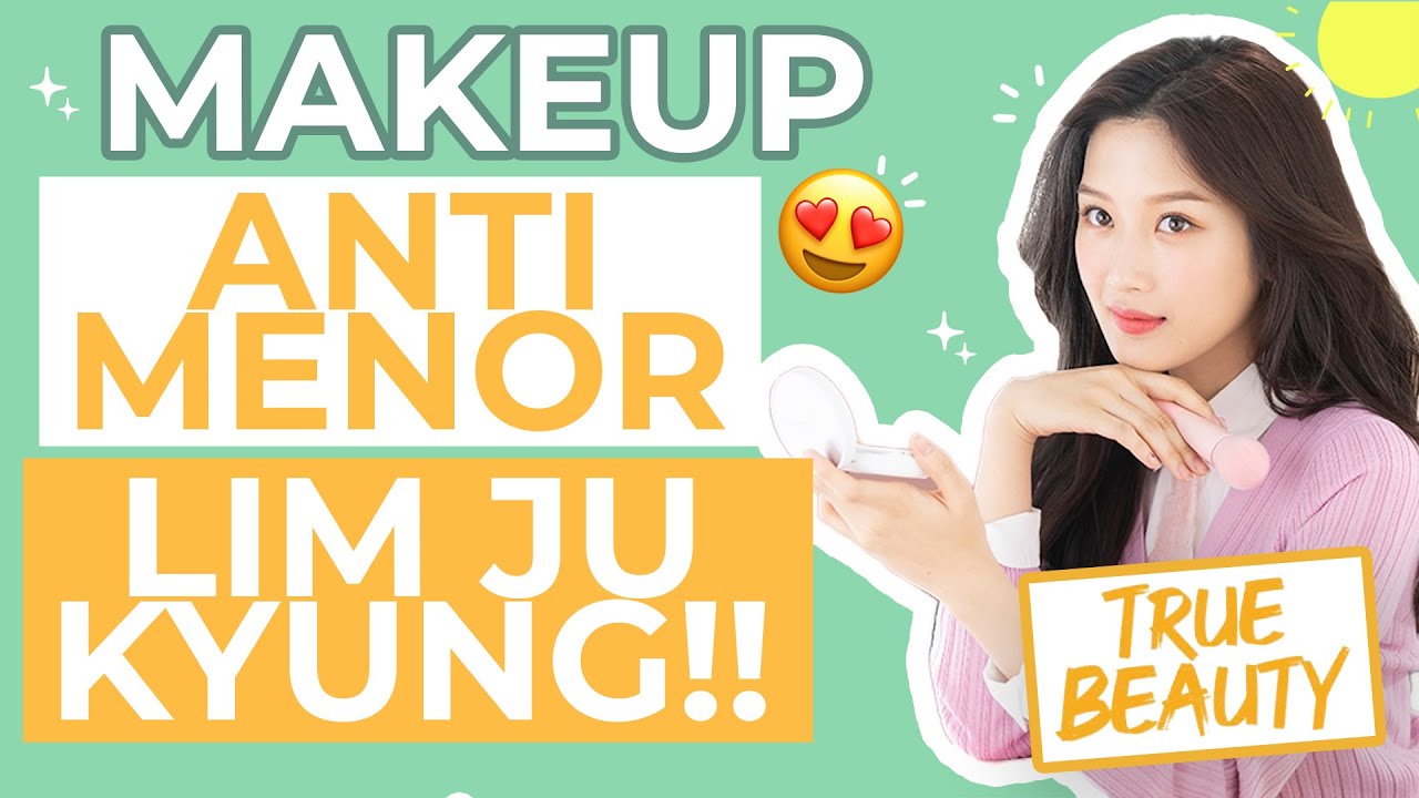 SIMPEL! 5 Tips Makeup Flawless ala Lim Ju Kyung True Beauty!