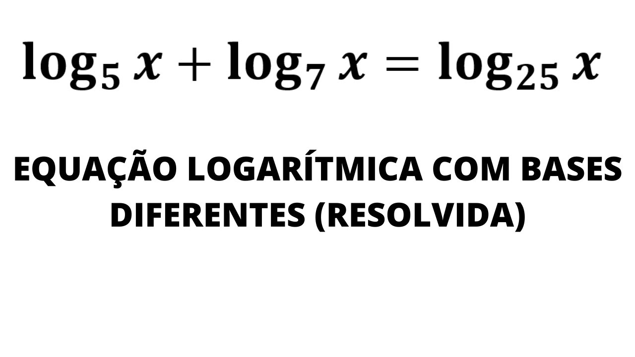 EQUAÇÃO LOGARÍTMICA COM BASES DIFERENTES (EXPLICADA)