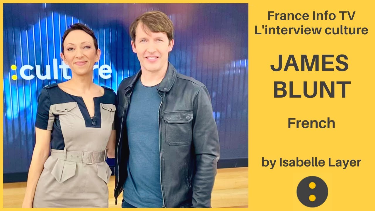 JAMES BLUNT par Isabelle Layer - France Info TV, L'interview culture