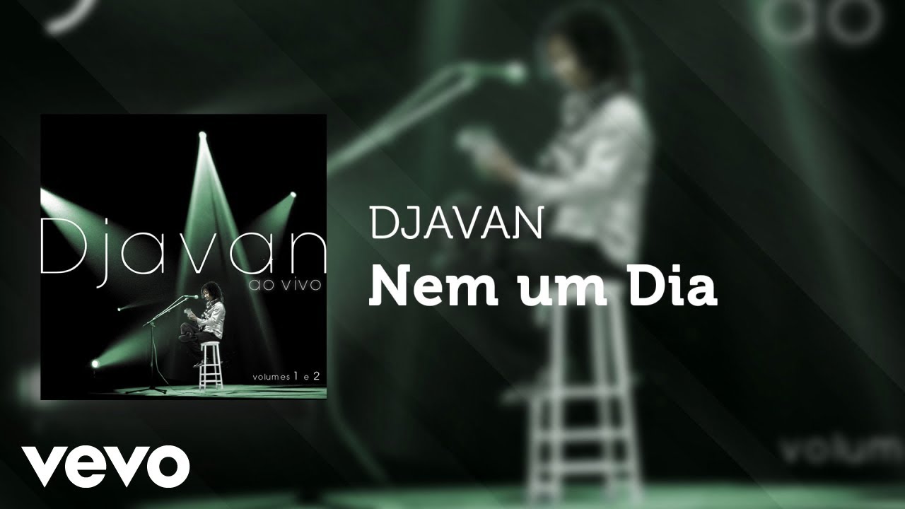 Djavan - Nem um Dia (Ao Vivo) (&Aacute;udio Oficial)