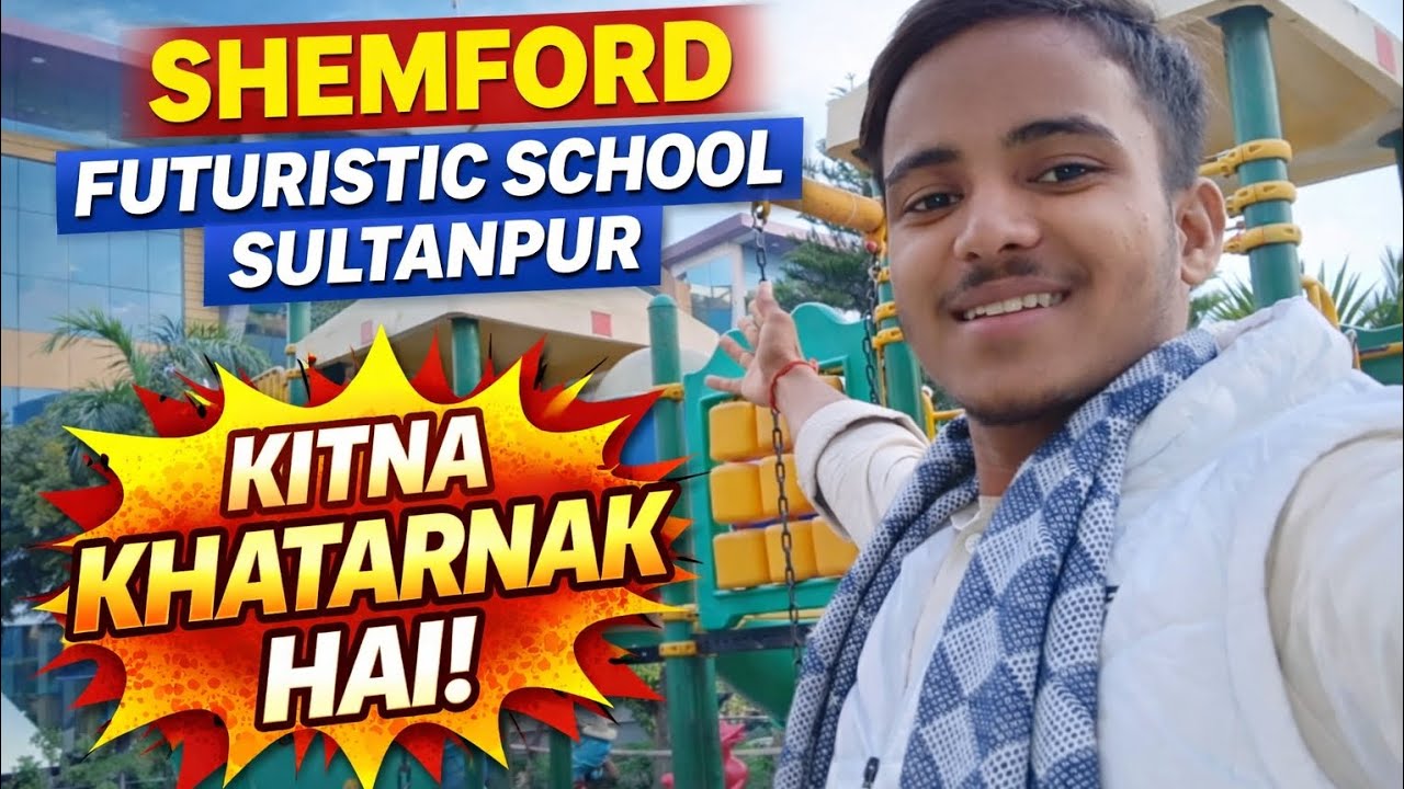 !!Shemford Futuristic School Sultanpur | Full Tour & Review..