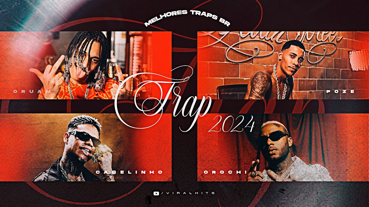 MELHORES TRAPS BR 2024 - MC Cabelinho, Orochi, Oruam, Chefin e Poze do Rodo | TRAP LANÇAMENTO
