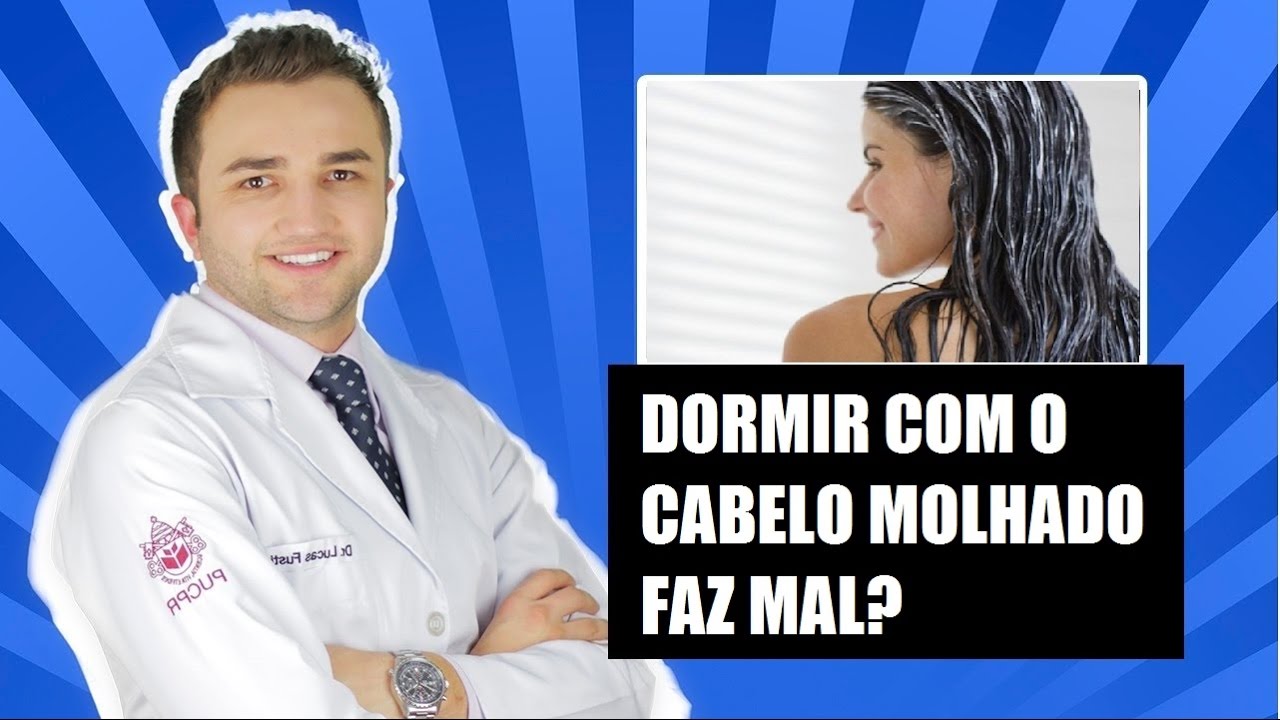 Dormir com cabelo molhado faz mal? -  Dr Lucas Fustinoni