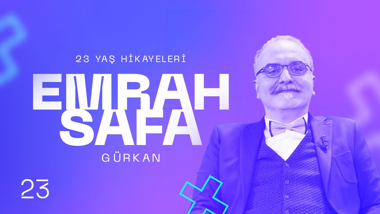 23 Yaş Hikayeleri → Emrah Safa Gürkan | 01