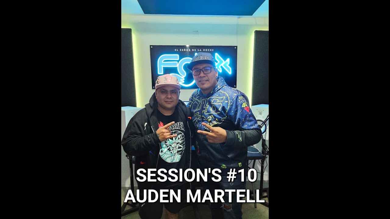 AUDEN MARTELL || DJ FOXXX Sessions #10