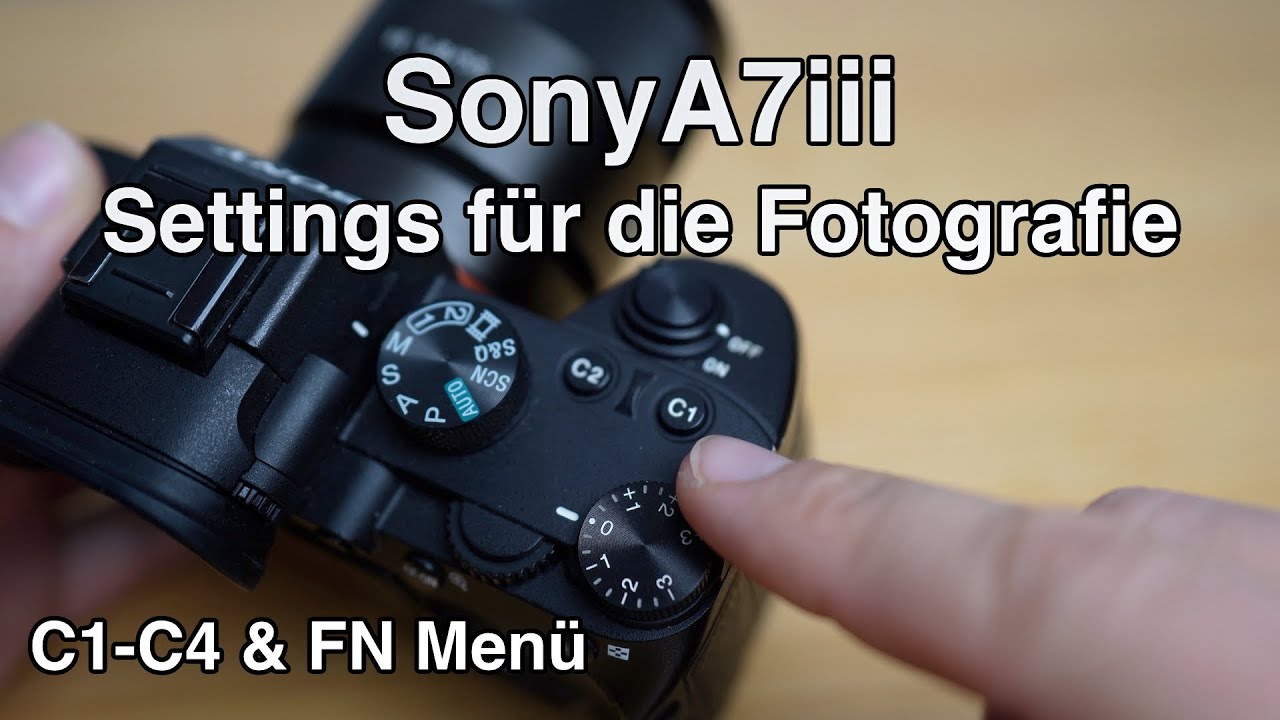 So habe ich meine Sony A7III für die Fotografie eingestellt   C1-C4 + FN Menü