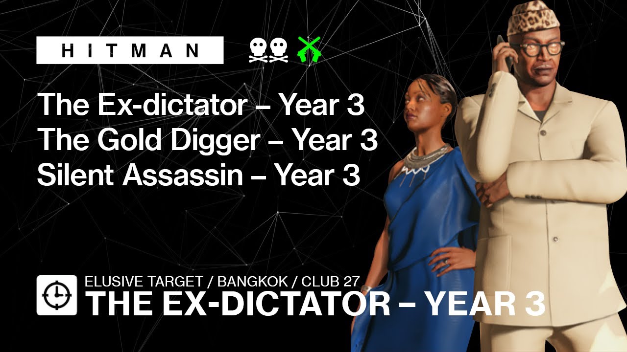 HITMAN | Elusive Target | The Ex-dictator Year 3 — Silent Assassin