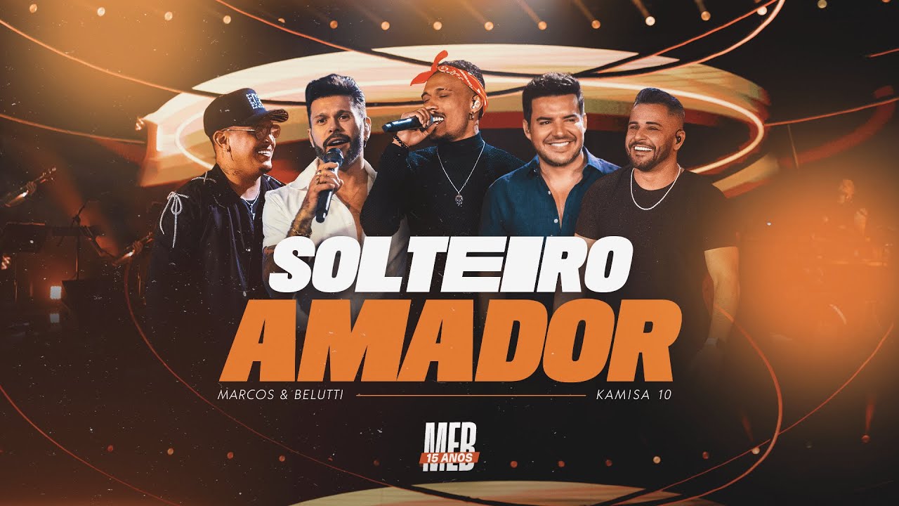 Marcos & Belutti, @GrupoKamisa10  - Solteiro Amador (Marcos & Belutti 15 Anos)