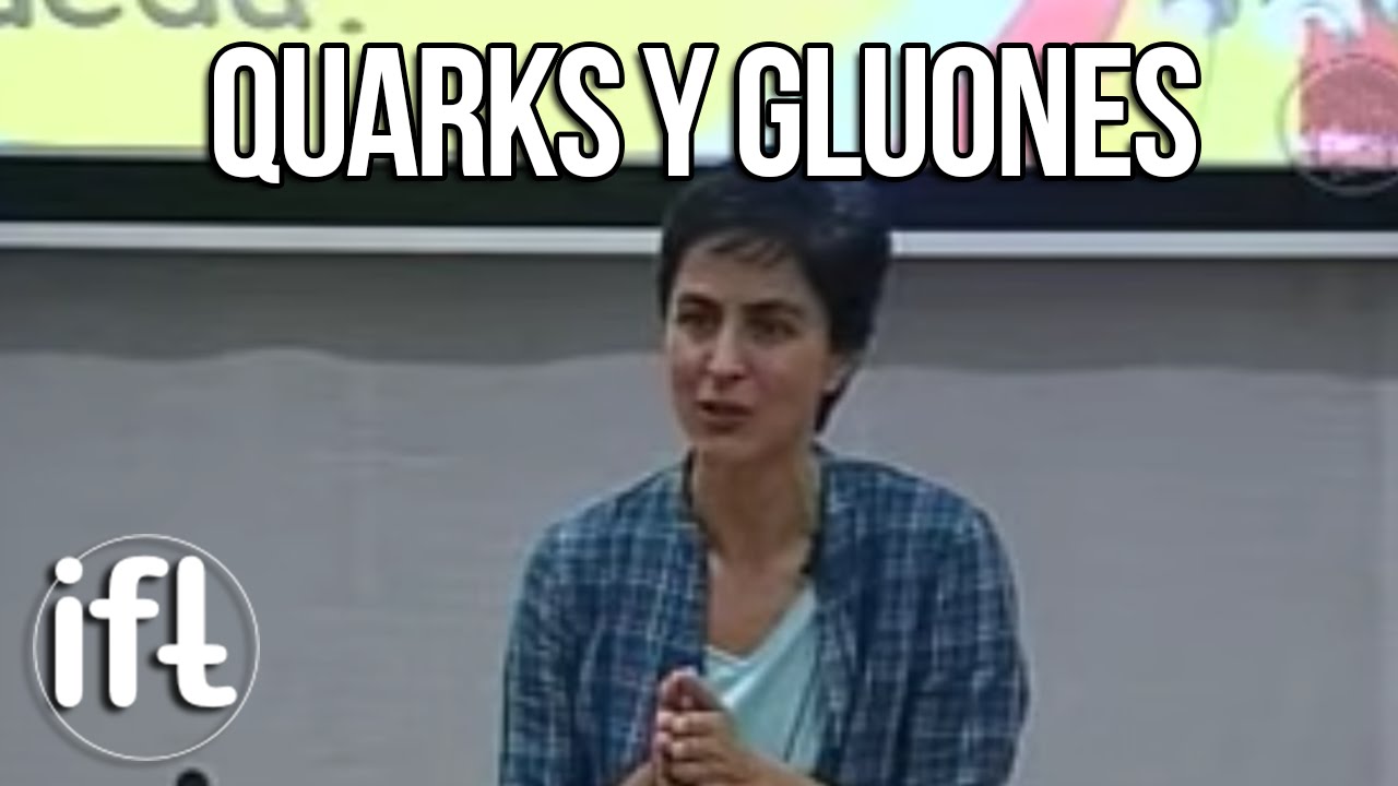 El Color de la Fuerza: Quarks y Gluones (Margarita García Pérez)
