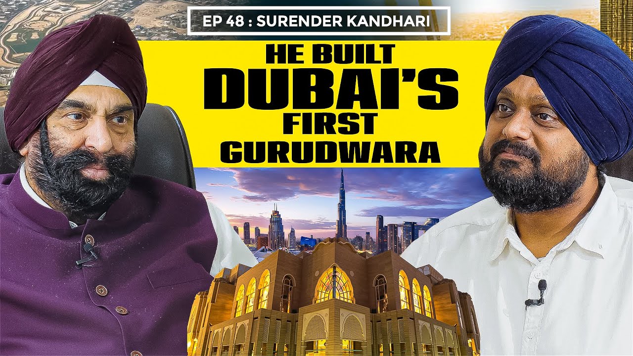 Surender Kandhari: On Building DUBAI's First Gurudwara & a Global Empire | Simarpreet Singh TJWS#48
