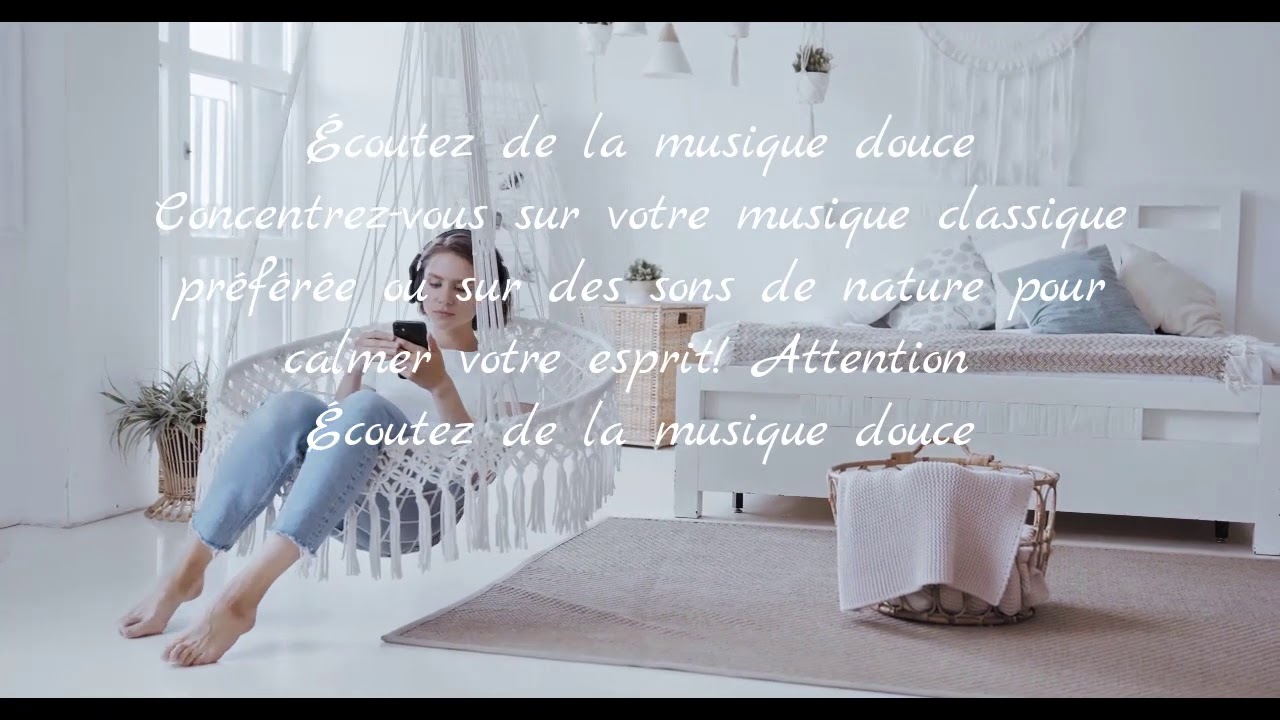 COMMENT SE RELAXER ( &Eacute;coutez de la musique douce)
