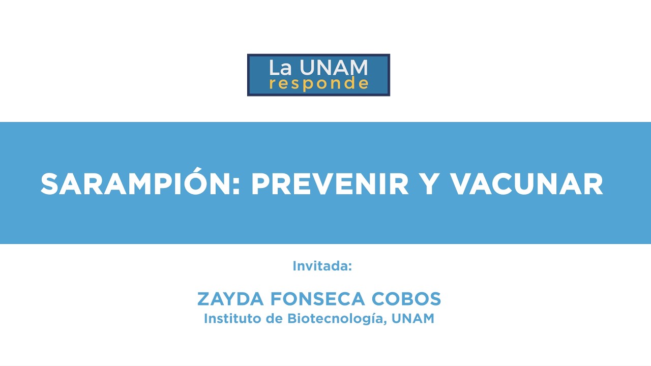 Sarampión: Prevenir y vacunar. La UNAM responde 1280