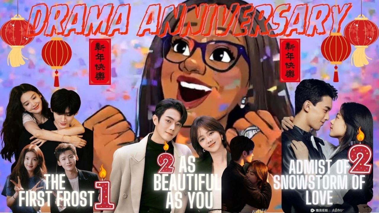 Chinese New Year | Drama Anniverary | ASSOL | As Beautiful As You | The First Frost | Drama Rewatch