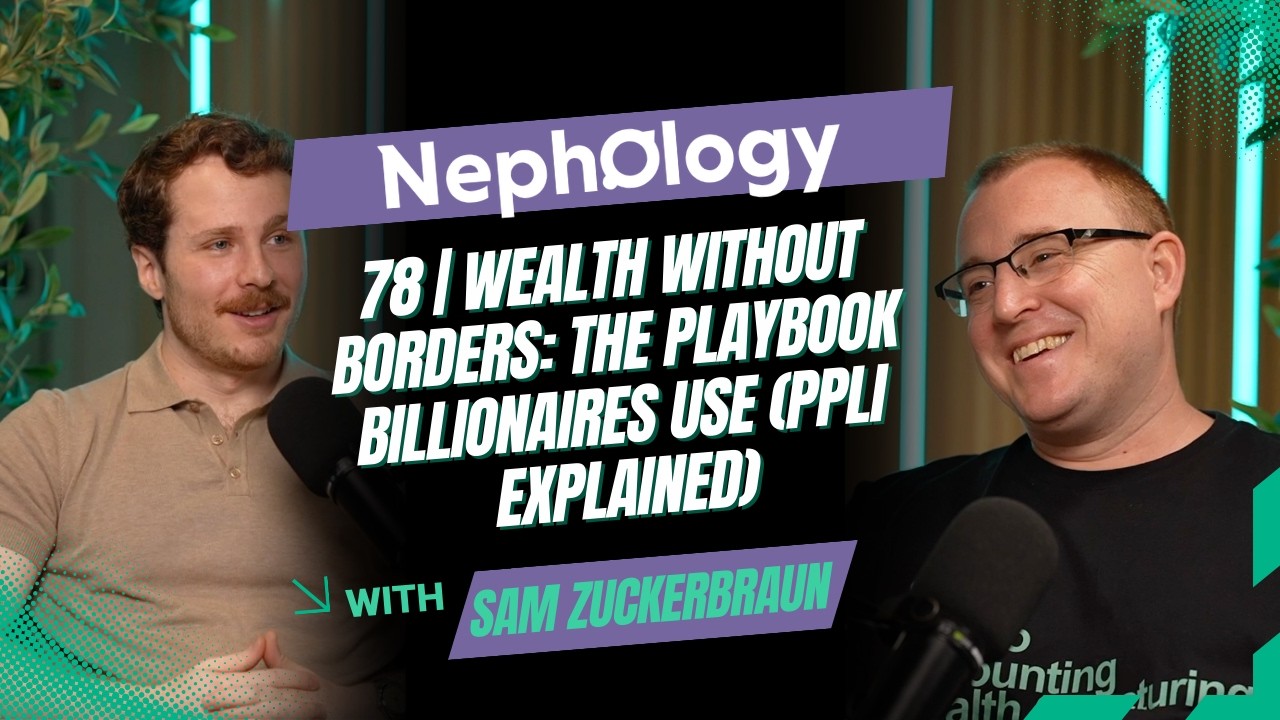 78 | Wealth Without Borders: The Playbook Billionaires Use (PPLI Explained) - With Sam Zuckerbraun